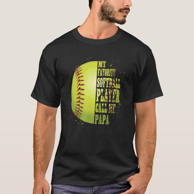 Softball Papa My Favorite Softball Player Calls Me T-Shirt (Front)