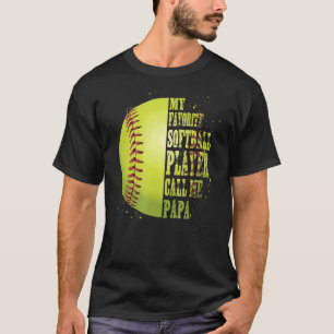 Softball Papa My Favorite Softball Player Calls Me T-Shirt