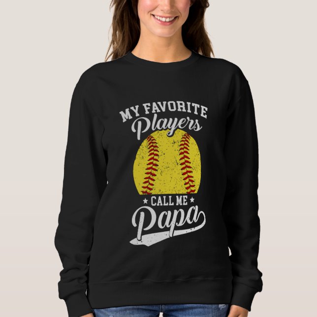 Softball Papa My Favorite Softball Players Calls M Sweatshirt (Front)