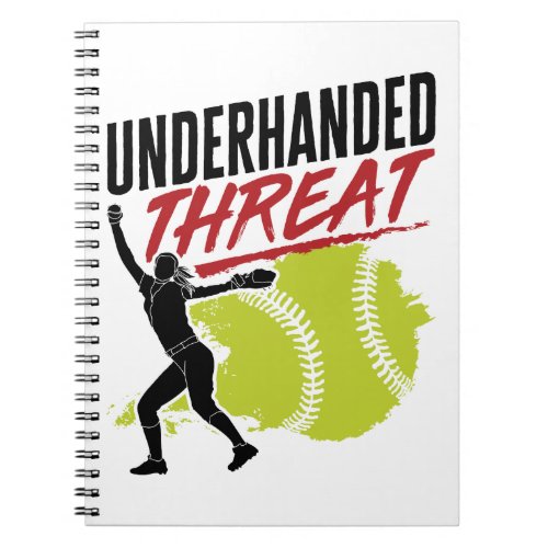 Softball Pitcher Underhanded Threate Notebook