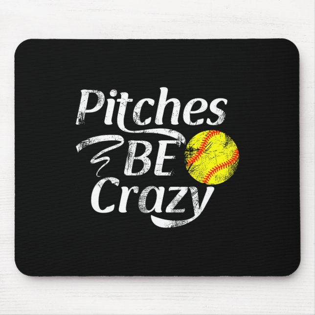 Softball Player Pitches Be Crazy Funny Softball Pi Mouse Pad (Front)