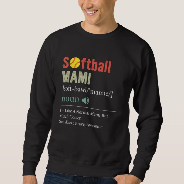 Softball Player Sport  Softball Mami Definition 1 Sweatshirt (Front)
