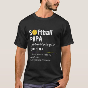 Softball Player Sport Softball Papa Definition T-Shirt