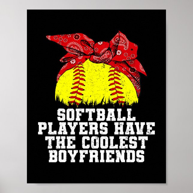 Softball Players Have The Coolest Boyfriends Girlf Poster (Front)