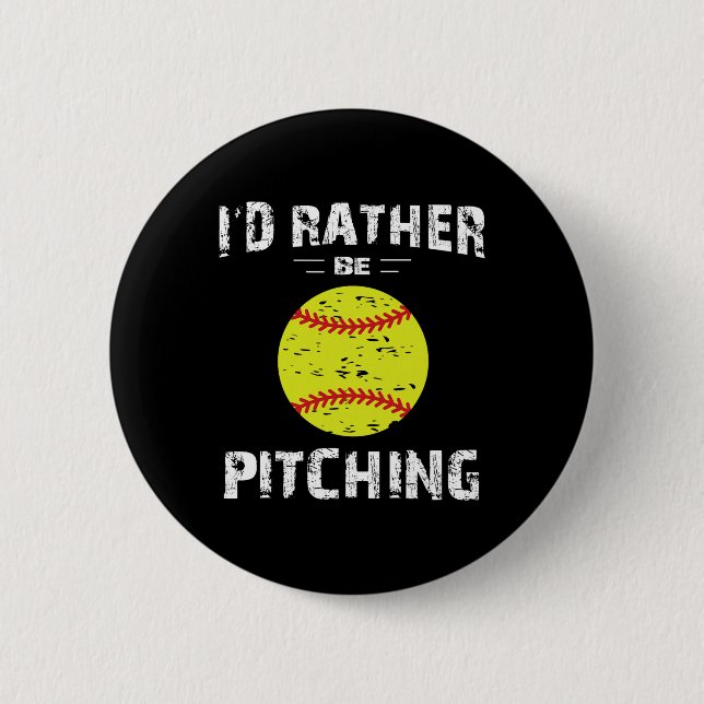 Softball Shirts For Girls Pitcher, I'd Rather Be P Button (Front)