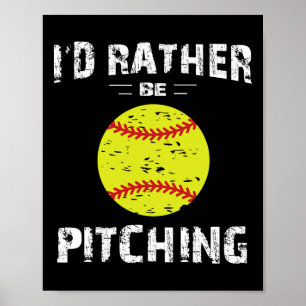 Softball Shirts For Girls Pitcher, I'd Rather Be P Poster