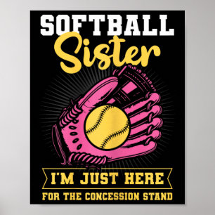 Softball Sister I'm Just Here For Concession Stand Poster