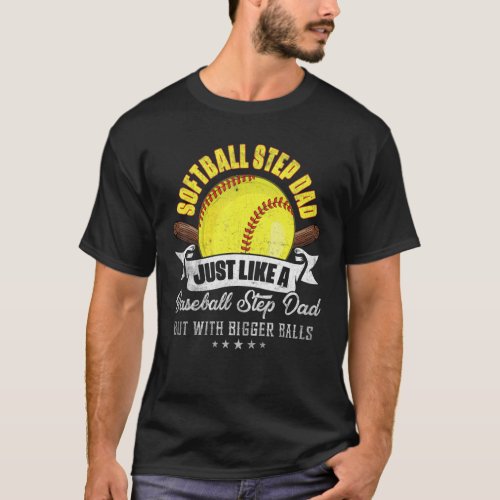 Softball Step Dad Like A Baseball Step Dad With Bi T_Shirt