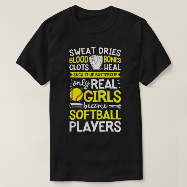 Softball Sweat Dries Blood Clots Bones Heal Suck I T-Shirt (Design Front)