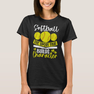 Softball The Sport That Builds Character Backprint T-Shirt