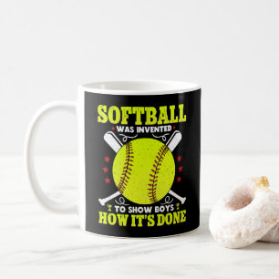 Softball Was Invented To Show Boys How It's Done Coffee Mug