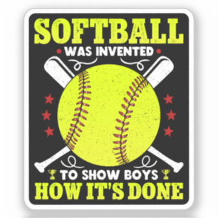 Softball Was Invented To Show Boys How It's Done Sticker