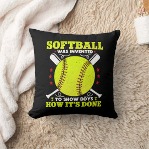 Softball Was Invented To Show Boys How It's Done Throw Pillow