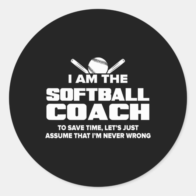 Softll Coach Funny Gift - Ume I'm Never Wrong  Classic Round Sticker (Front)
