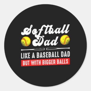 Softll Dad Like A Sell But With Bigger  Classic Round Sticker