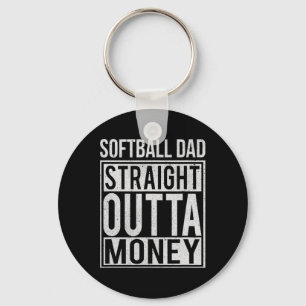 Softll Dad Straight Outta Money I Funny Pitch Gift Keychain