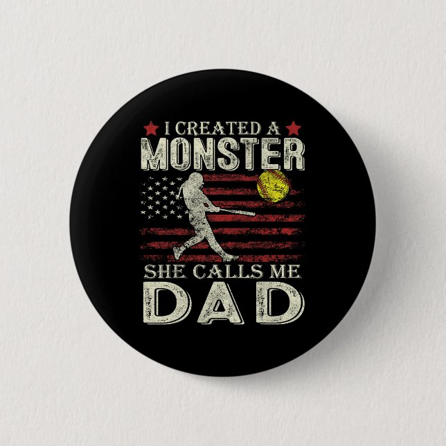 Softll Dad Us Flag I Created A Monster She Calls M Button (Front)