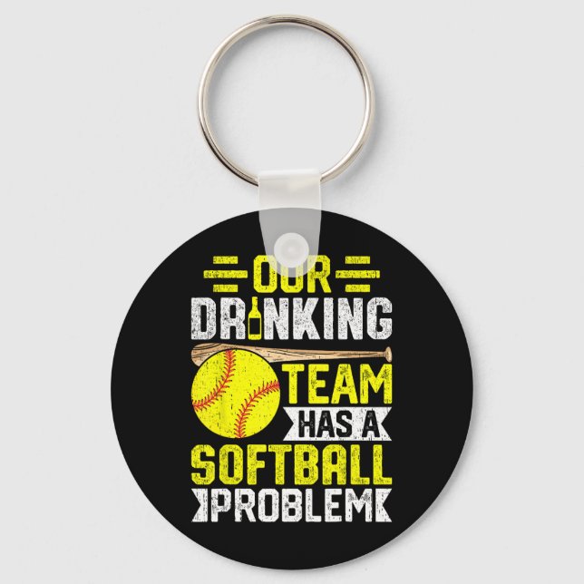 Softll - Our Drinking Team Has A Softll Problem  Keychain (Front)