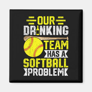 Softll - Our Drinking Team Has A Softll Problem Magnet