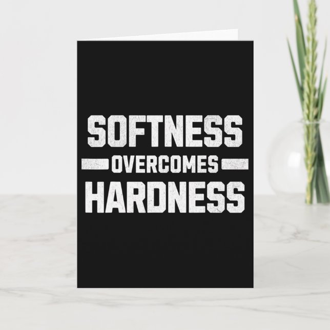 Softness Overcomes Hardness. Yielding To Strength  Card (Front)