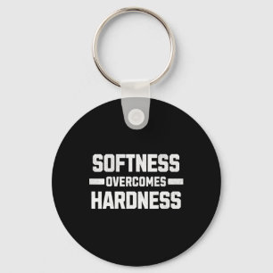 Softness Overcomes Hardness. Yielding To Strength  Keychain