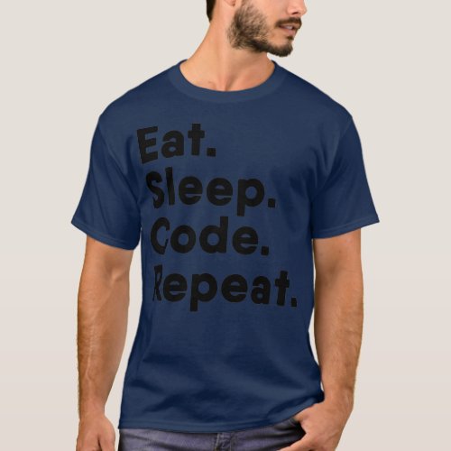Software developer eat sleep code repeat 1 T_Shirt