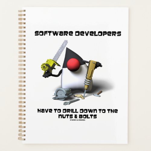 Software Developers Have To Drill Down To The Nuts Planner