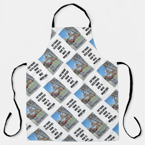Software Developers Know How To Move Mountains Apron