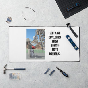 Software Developers Know How To Move Mountains Desk Mat
