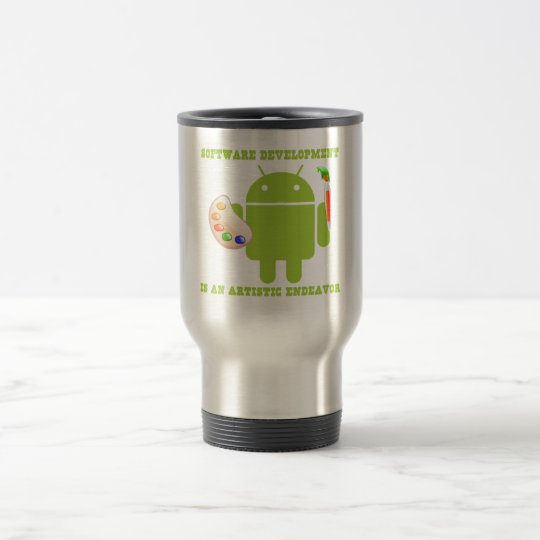 Software Development Is An Artistic Endeavor Travel Mug