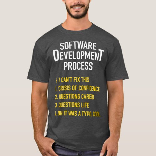 Software Development Process Funny Coding Gift T_Shirt