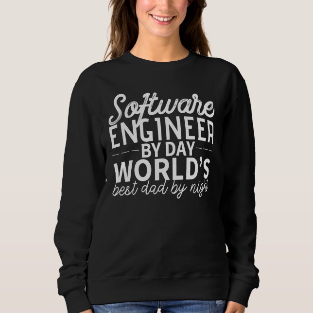 Software Engineer Dad Quotes Sweatshirt (Front)