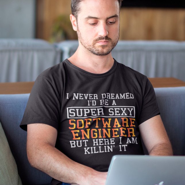 Software Engineer Never Dreamed Funny Programming T-Shirt (Creator Uploaded)