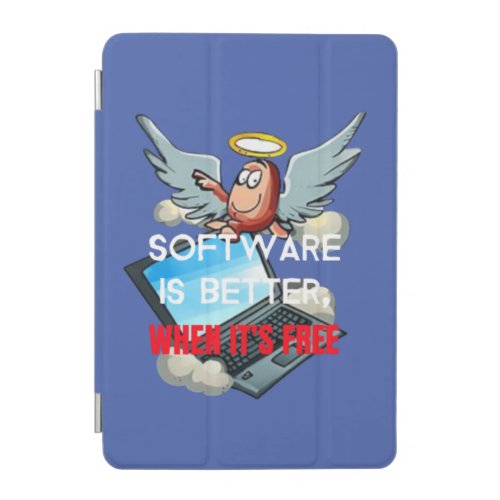 Software is better when its free iPad mini cover