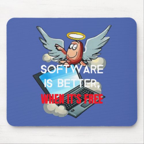 Software is better when its free mouse pad