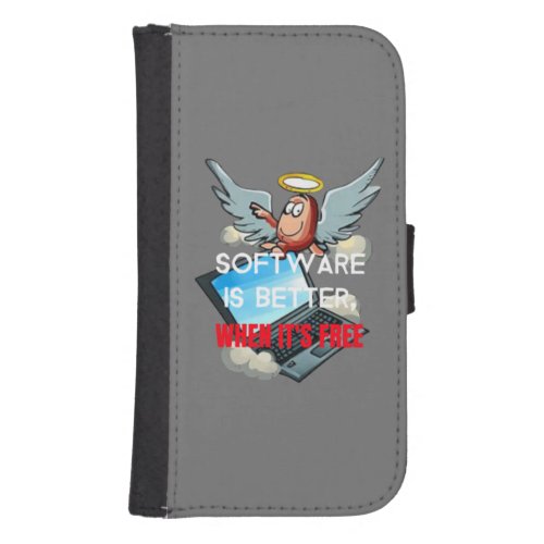 Software is better when its free galaxy s4 wallet case