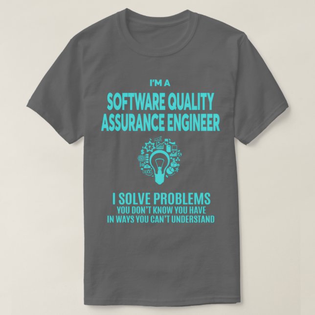 SOFTWARE QUALITY ASSURANCE ENGINEER BEST DESIGN 20 T-Shirt (Design Front)