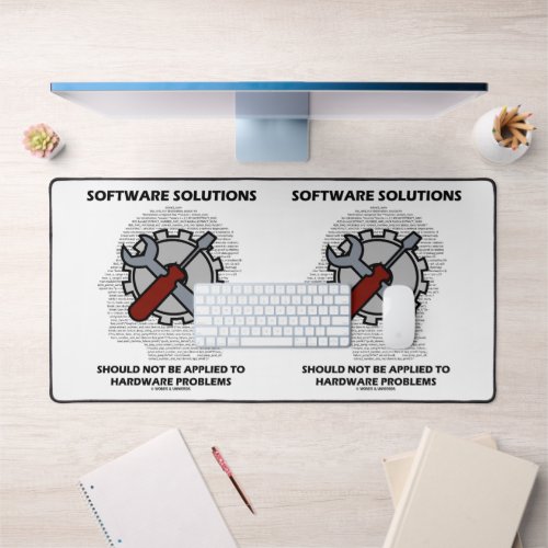 Software Solutions Should Not Be Applied Hardware  Desk Mat