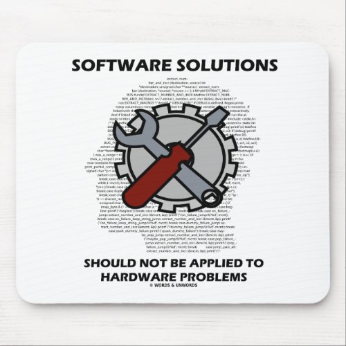 Software Solutions Should Not Be Applied Hardware  Mouse Pad