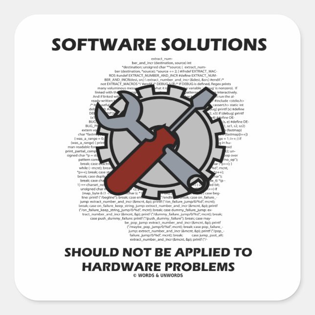 Software Solutions Should Not Be Applied Hardware  Square Sticker (Front)