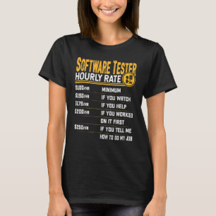 Software Tester Hourly Rate Software Analyst Exp T-Shirt