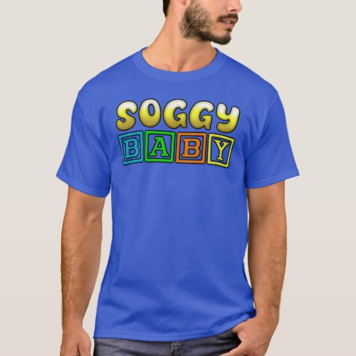 SOGGY BABY T_Shirt