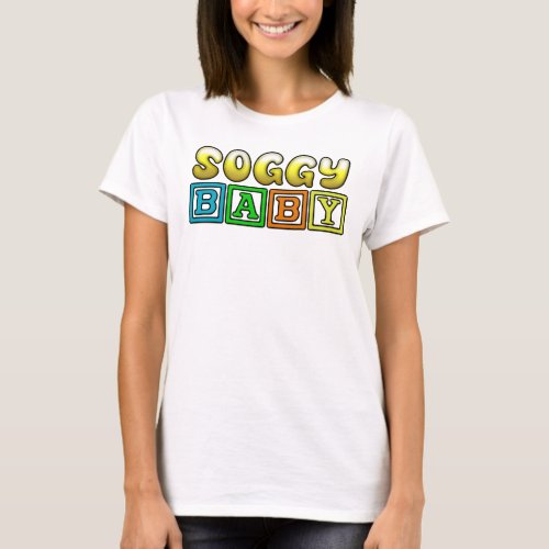 SOGGY BABY T_Shirt