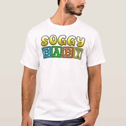 SOGGY BABY T_Shirt