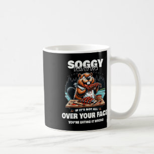 Soggy Beaver Bbq If It's Not All Over Your Face 16 Coffee Mug