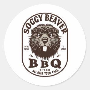Soggy Beaver Byrbecue Bbq Dirty Funny Humor Beaver Classic Round Sticker