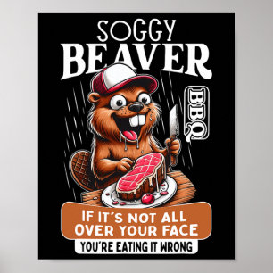 Soggy Beaver Rbecue Bbq Dirty Funny Humor Beaver L Poster