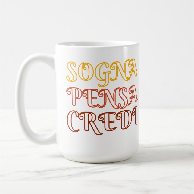 Sogna, Pensa, Credi Coffee Mug (Left)