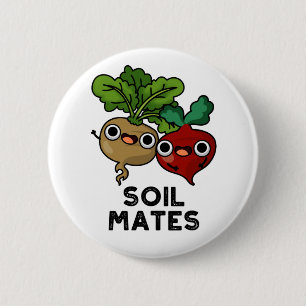 Soil Mates Funny Beet Root Pun Button