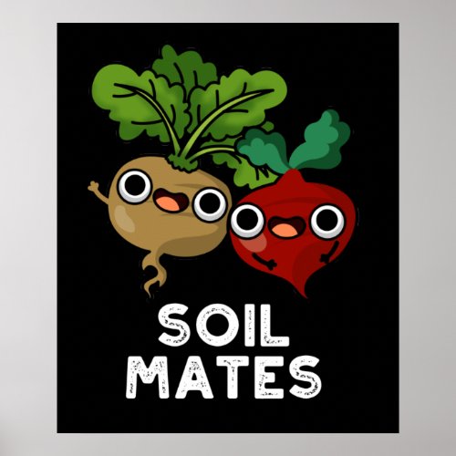 Soil Mates Funny Beet Root Pun Dark BG Poster